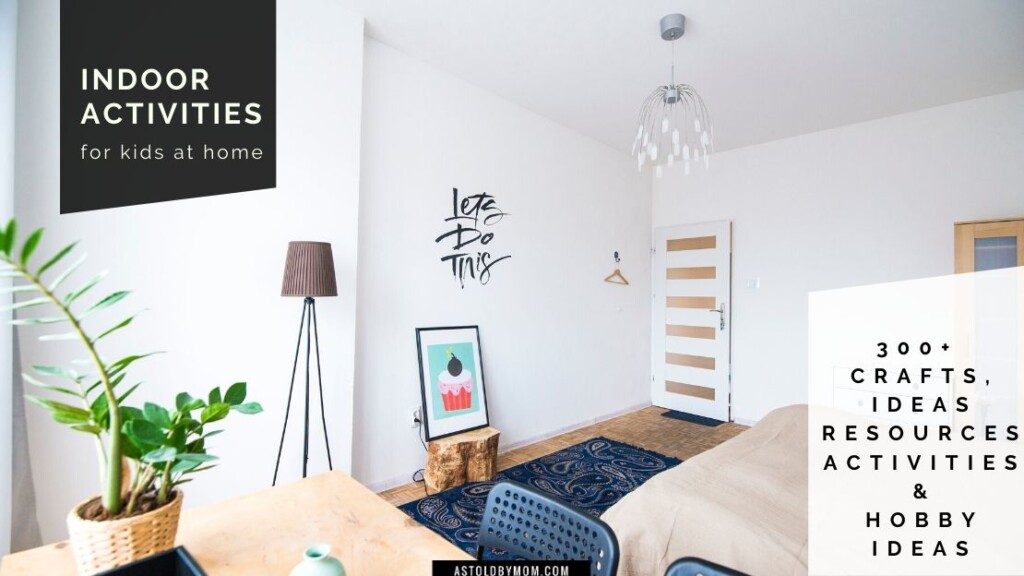 Indoor Activities For Kids - As Told By Mom